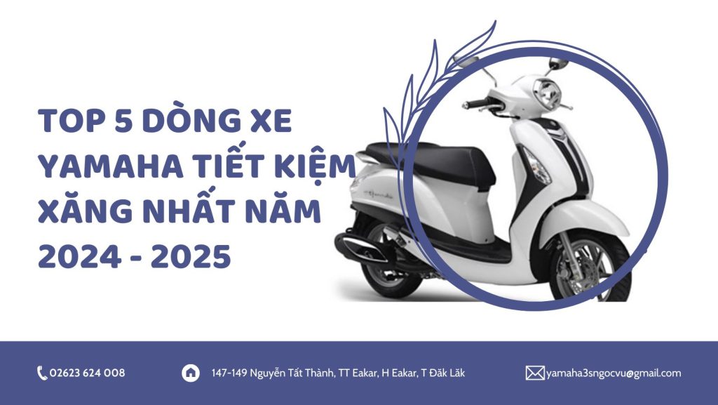 Top 5 dòng xe yamaha tiết kiệm xăng nhất năm 2024 - 2025